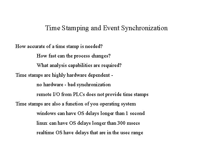 Time Stamping and Event Synchronization How accurate of a time stamp is needed? How