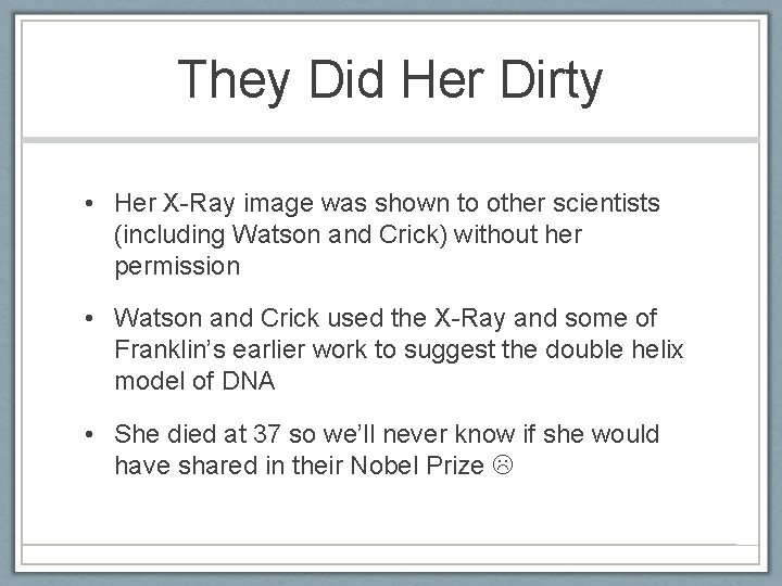 They Did Her Dirty • Her X-Ray image was shown to other scientists (including