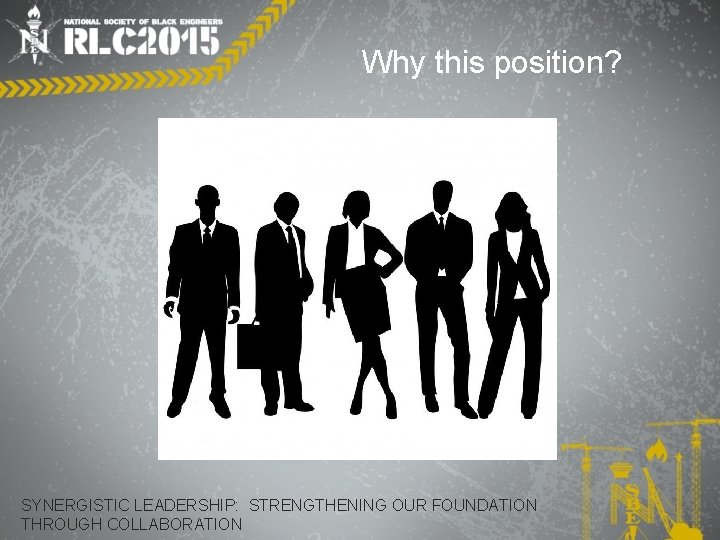 Why this position? SYNERGISTIC LEADERSHIP: STRENGTHENING OUR FOUNDATION THROUGH COLLABORATION 