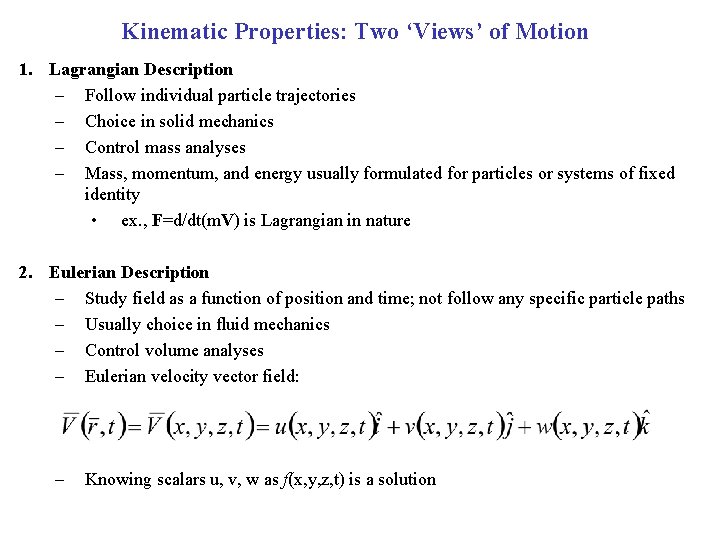 Kinematic Properties: Two ‘Views’ of Motion 1. Lagrangian Description – Follow individual particle trajectories