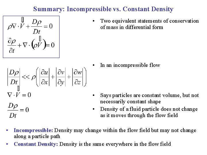 Summary: Incompressible vs. Constant Density • Two equivalent statements of conservation of mass in