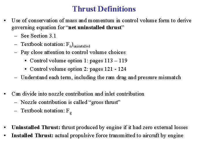 Thrust Definitions • Use of conservation of mass and momentum in control volume form