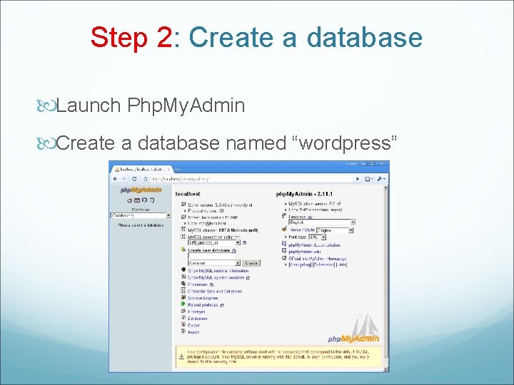 Step 2: Create a database Launch Php. My. Admin Create a database named “wordpress”