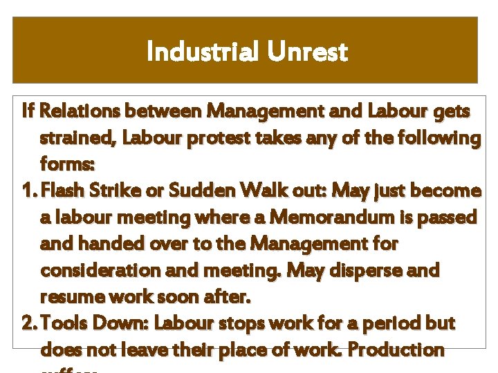 Industrial Unrest If Relations between Management and Labour gets strained, Labour protest takes any