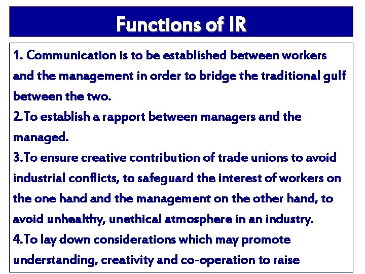 Functions of IR 1. Communication is to be established between workers and the management