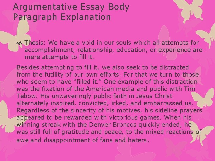Argumentative Essay Body Paragraph Explanation Thesis: We have a void in our souls which