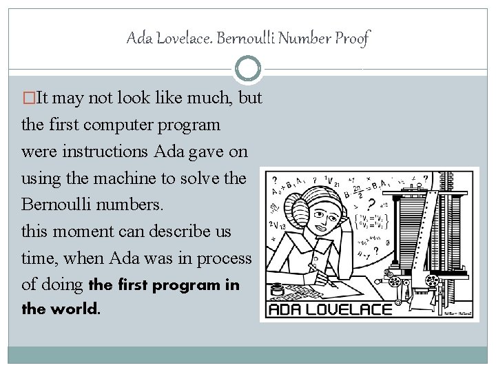 Ada Lovelace. Bernoulli Number Proof �It may not look like much, but the first
