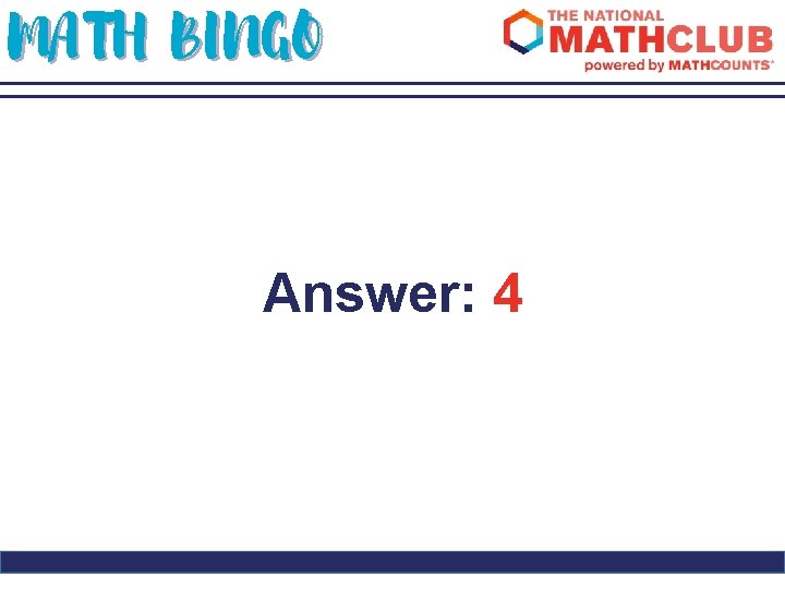 MATH BINGO Answer: 4 