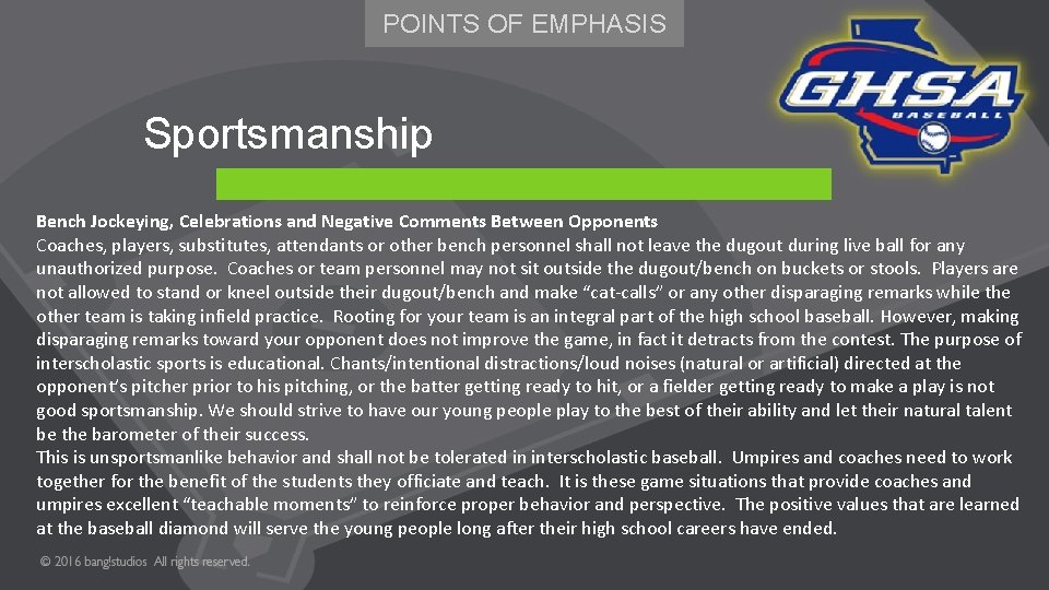 POINTS OF EMPHASIS Sportsmanship Bench Jockeying, Celebrations and Negative Comments Between Opponents Coaches, players,