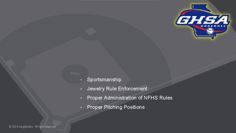  • Sportsmanship • Jewelry Rule Enforcement • Proper Administration of NFHS Rules •