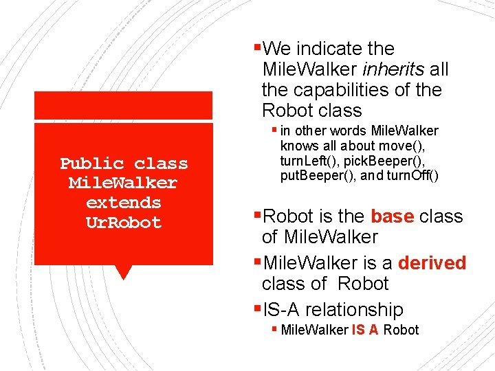 §We indicate the Mile. Walker inherits all the capabilities of the Robot class §