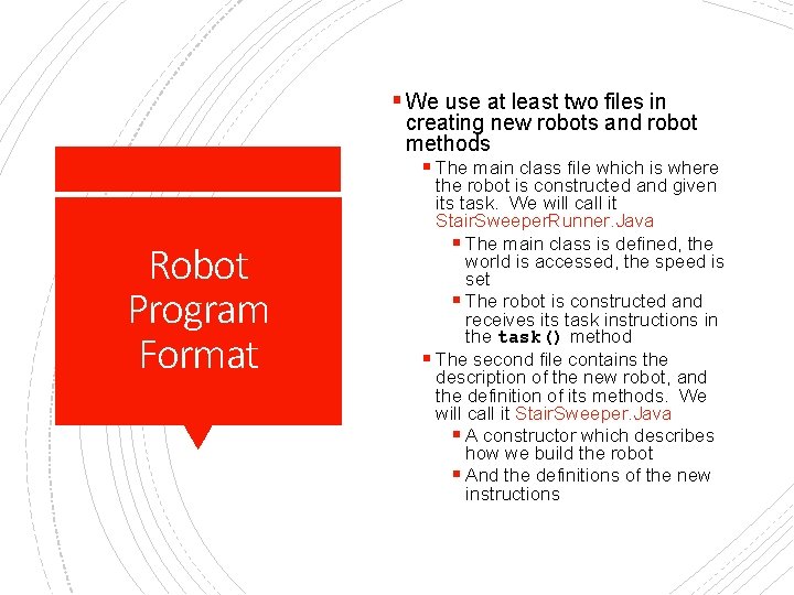 § We use at least two files in creating new robots and robot methods