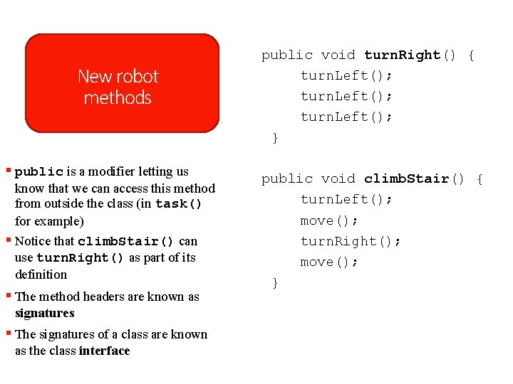 New robot methods § public is a modifier letting us know that we can