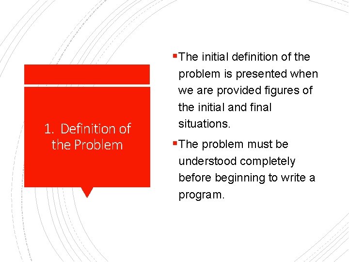 § The initial definition of the 1. Definition of the Problem problem is presented