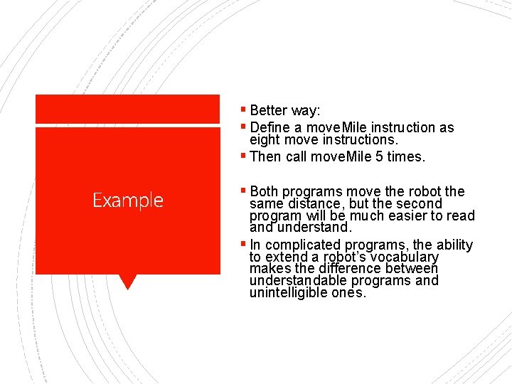 § Better way: § Define a move. Mile instruction as eight move instructions. §