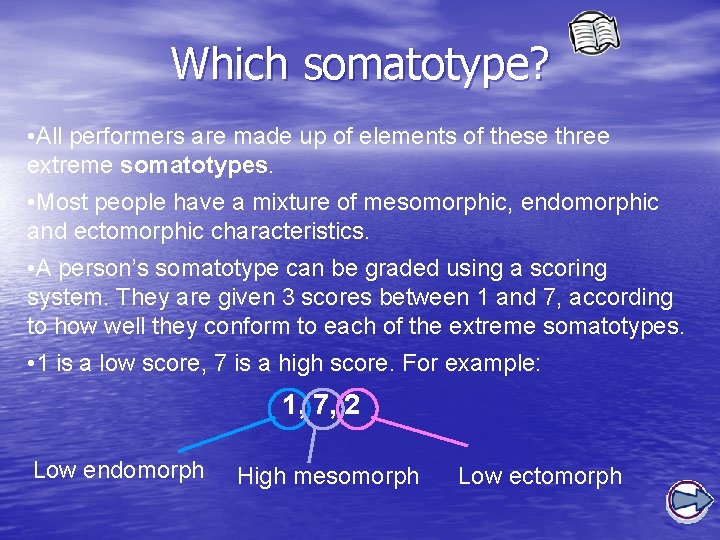 Which somatotype? • All performers are made up of elements of these three extreme