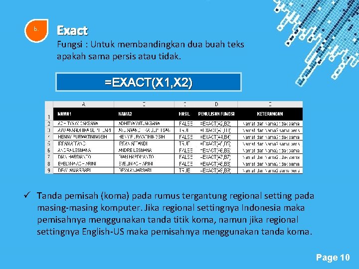 b. Exact Fungsi : Untuk membandingkan dua buah teks apakah sama persis atau tidak.