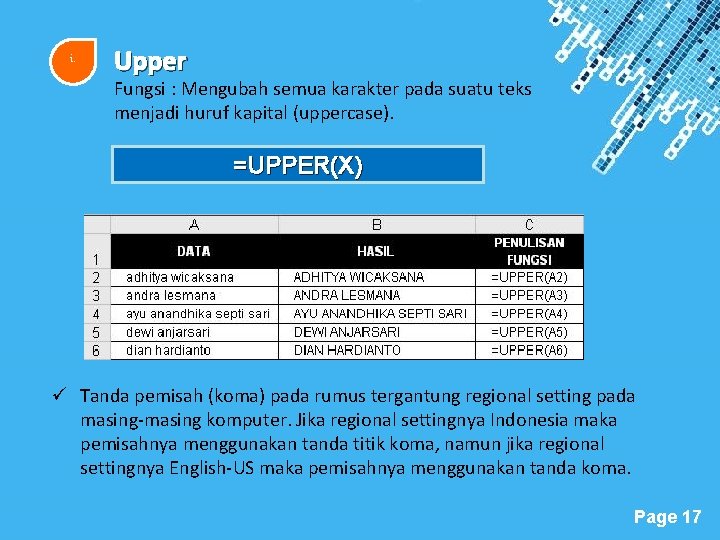 i. Upper Fungsi : Mengubah semua karakter pada suatu teks menjadi huruf kapital (uppercase).