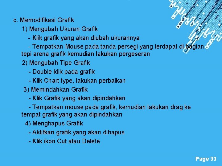 c. Memodifikasi Grafik 1) Mengubah Ukuran Grafik - Klik grafik yang akan diubah ukurannya