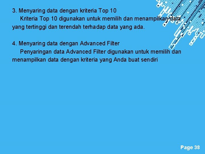 3. Menyaring data dengan kriteria Top 10 Kriteria Top 10 digunakan untuk memilih dan