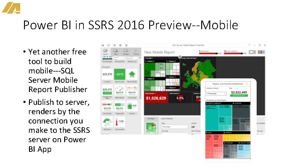 Power BI in SSRS 2016 Preview--Mobile • Yet another free tool to build mobile---SQL