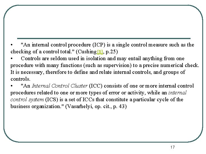  • "An internal control procedure (ICP) is a single control measure such as