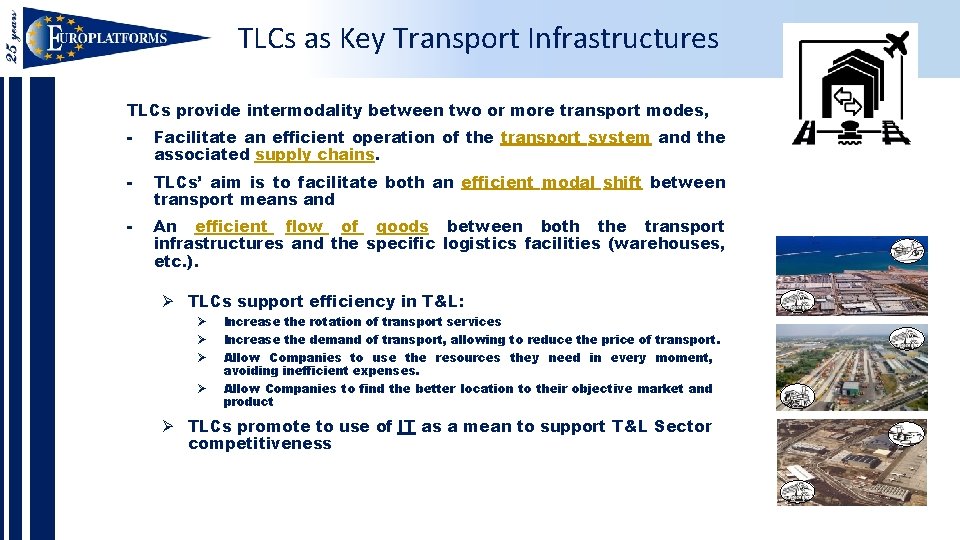TLCs as Key Transport Infrastructures TLCs provide intermodality between two or more transport modes,