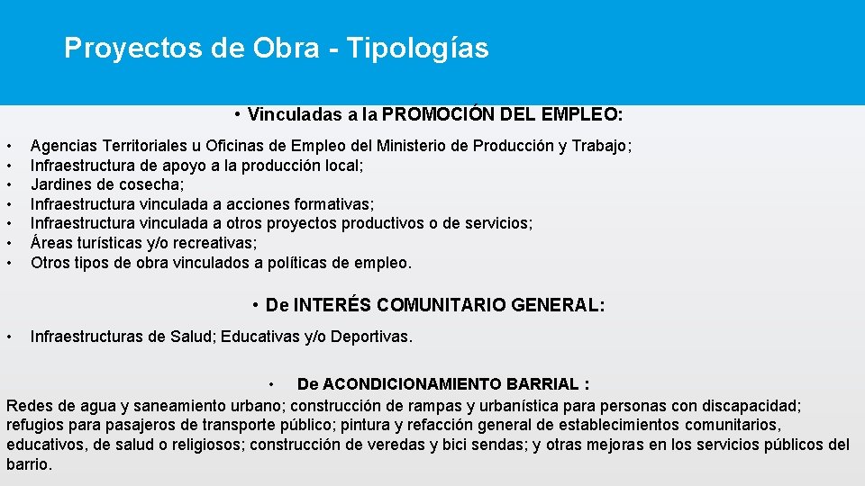 Proyectos de Obra - Tipologías • Vinculadas a la PROMOCIÓN DEL EMPLEO: • •