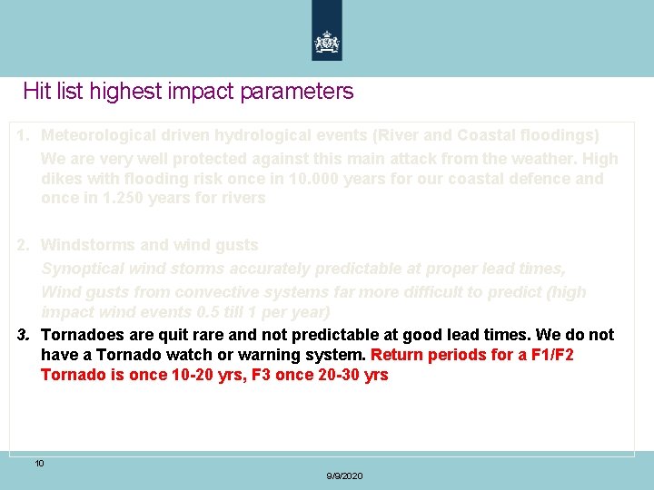 Hit list highest impact parameters 1. Meteorological driven hydrological events (River and Coastal floodings)