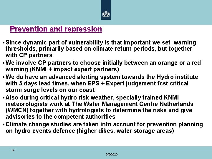 Prevention and repression Since dynamic part of vulnerability is that important we set warning