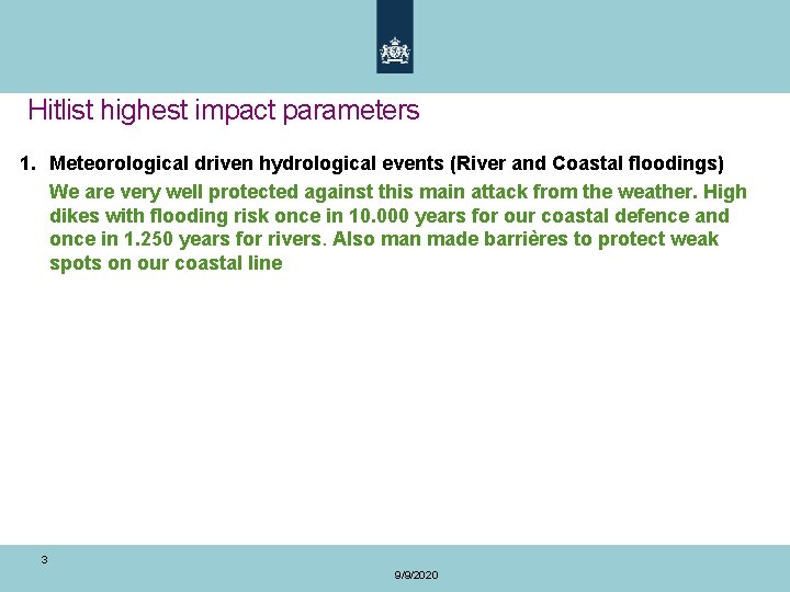 Hitlist highest impact parameters 1. Meteorological driven hydrological events (River and Coastal floodings) We