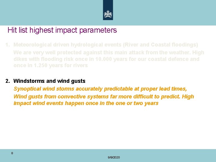Hit list highest impact parameters 1. Meteorological driven hydrological events (River and Coastal floodings)