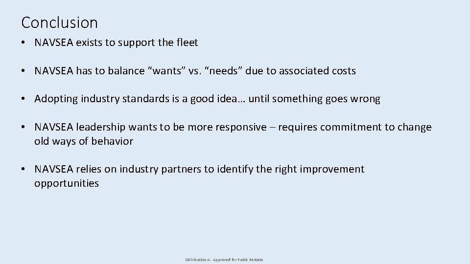 Conclusion • NAVSEA exists to support the fleet • NAVSEA has to balance “wants”