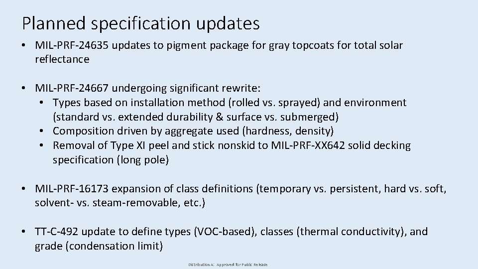 Planned specification updates • MIL-PRF-24635 updates to pigment package for gray topcoats for total