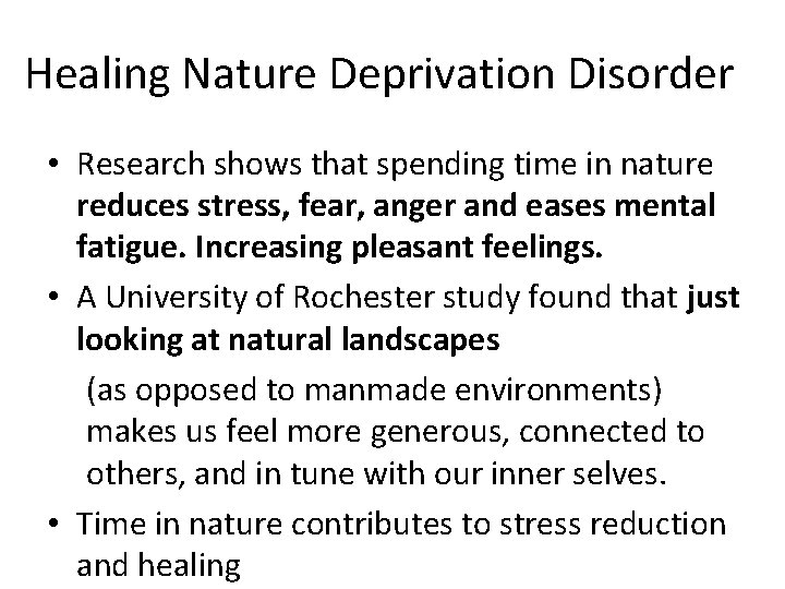 Healing Nature Deprivation Disorder • Research shows that spending time in nature reduces stress,