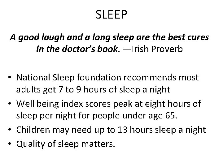 SLEEP A good laugh and a long sleep are the best cures in the