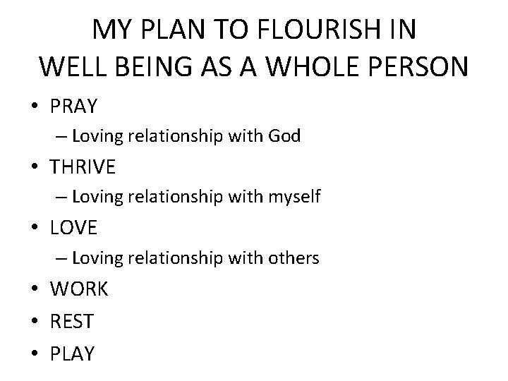 MY PLAN TO FLOURISH IN WELL BEING AS A WHOLE PERSON • PRAY –