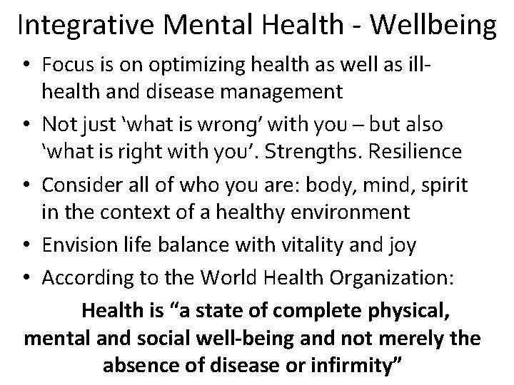 Integrative Mental Health - Wellbeing • Focus is on optimizing health as well as