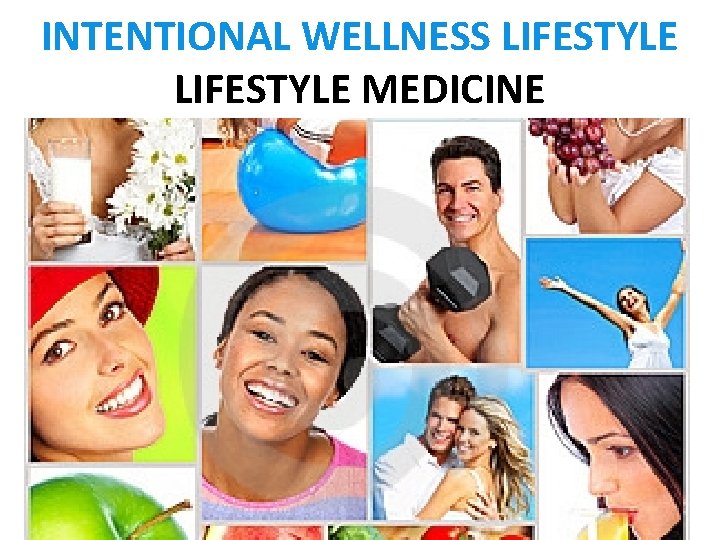 INTENTIONAL WELLNESS LIFESTYLE MEDICINE 