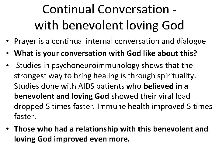 Continual Conversation - with benevolent loving God • Prayer is a continual internal conversation