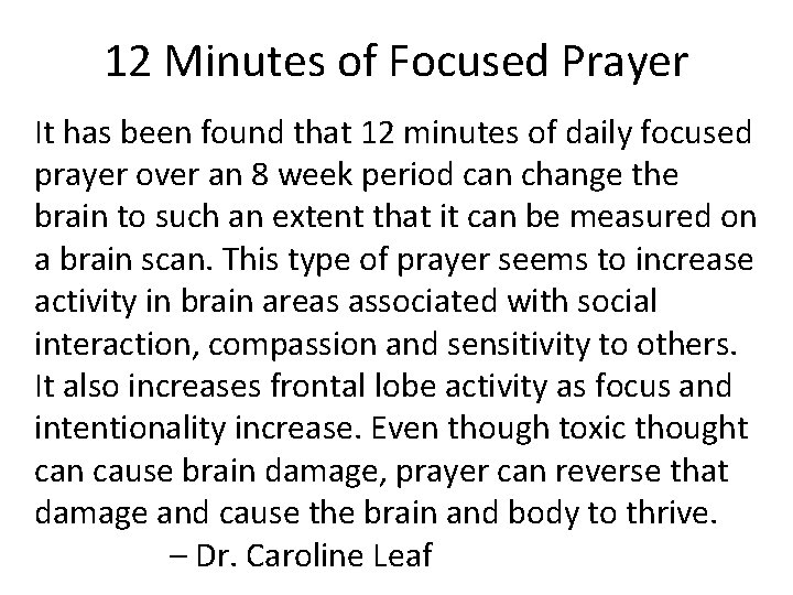 12 Minutes of Focused Prayer It has been found that 12 minutes of daily