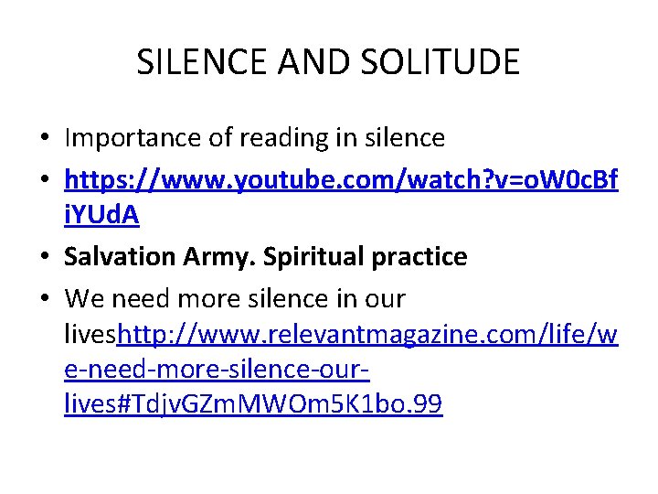 SILENCE AND SOLITUDE • Importance of reading in silence • https: //www. youtube. com/watch?