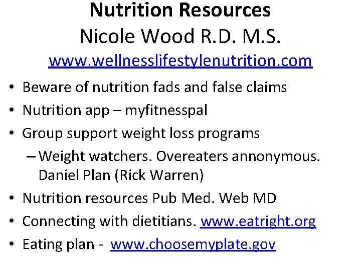 Nutrition Resources Nicole Wood R. D. M. S. www. wellnesslifestylenutrition. com • Beware of