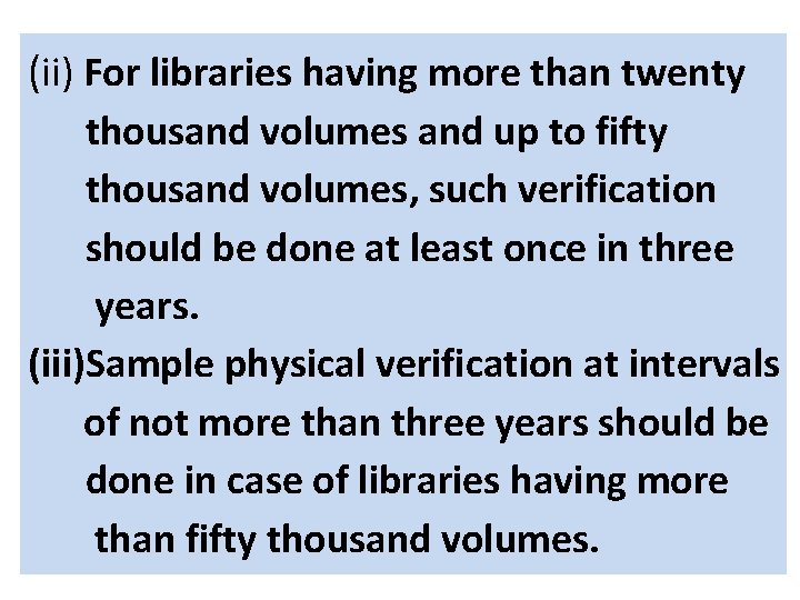 (ii) For libraries having more than twenty thousand volumes and up to fifty thousand