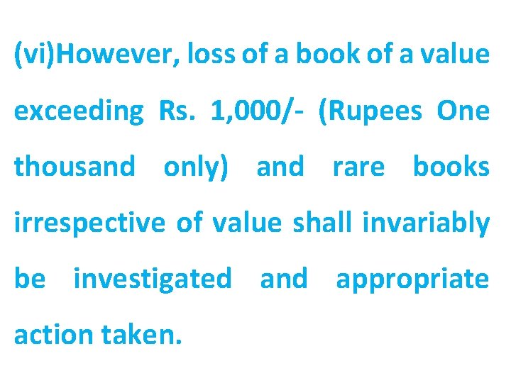 (vi)However, loss of a book of a value exceeding Rs. 1, 000/- (Rupees One