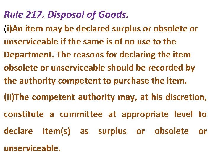 Rule 217. Disposal of Goods. (i)An item may be declared surplus or obsolete or