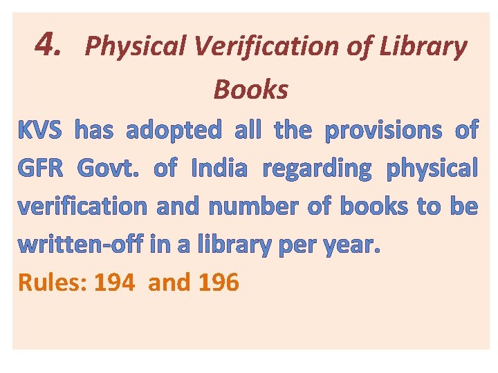 4. Physical Verification of Library Books KVS has adopted all the provisions of GFR