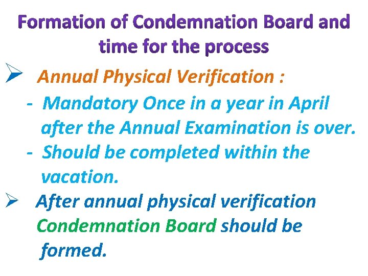 Ø Annual Physical Verification : - Mandatory Once in a year in April after