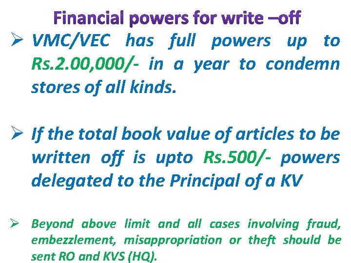 Ø VMC/VEC has full powers up to Rs. 2. 00, 000/- in a year