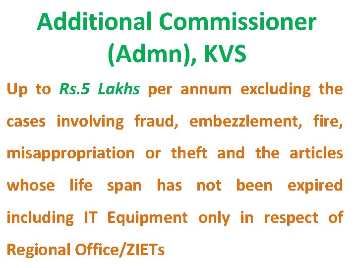 Additional Commissioner (Admn), KVS Up to Rs. 5 Lakhs per annum excluding the cases